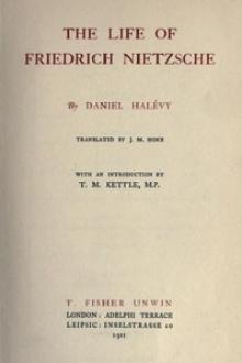 The life of Friedrich Nietzsche by Daniel Halévy