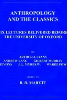Anthropology and the Classics by Frank B. Jevons, Gilbert Murray, Sir Myres John Linton, Sir Evans Arthur, Andrew Lang, W. Warde Fowler