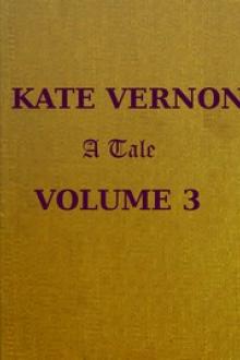 Kate Vernon: A Tale. Vol. 3 by Mrs. Alexander