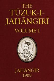 The Tuzuk-i-Jahangiri: or, Memoirs of Jahangir by Emperor of Hindustan Jahangir