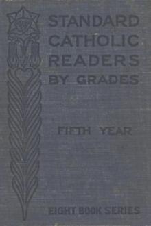 Standard Catholic Readers by Grades by Various