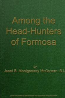 Among the Head-Hunters of Formosa by Janet B. Montgomery McGovern
