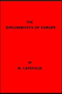 The Diplomatists of Europe by Jean Baptiste Honoré Raymond Capefigue