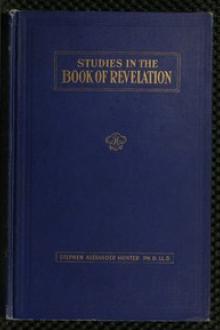 Studies in the Book of Revelation by Stephen Alexander Hunter