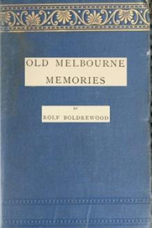 Old Melbourne Memories by Rolf Boldrewood