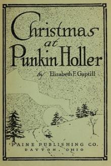 Christmas at Punkin Holler by Elizabeth Frances Guptill