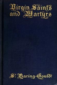 Virgin Saints and Martyrs by Sabine Baring-Gould
