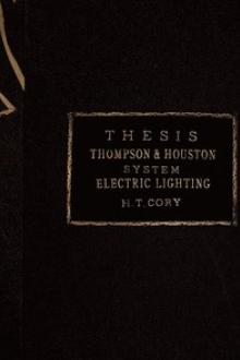 The Thompson-Houston System of Electric Lighting by H. T. Cory