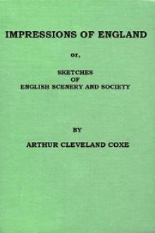 Impressions of England by Arthur Cleveland Coxe