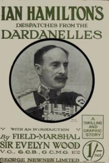 Sir Ian Hamilton's Despatches from the Dardanelles by Ian Hamilton