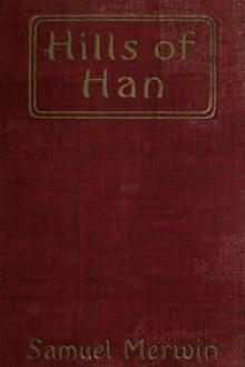 Hills of Han by Samuel Merwin
