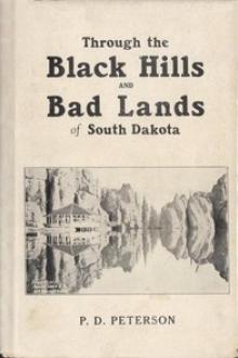Through the Black Hills and Badlands of South Dakota by Purl Dewey Peterson