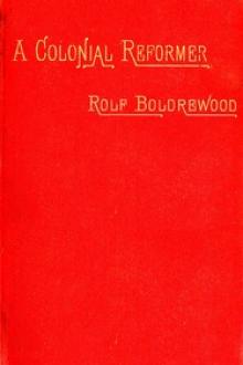A Colonial Reformer, Vol. I by Rolf Boldrewood