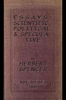 Essays: Scientific, Political, and Speculative, Volume III (of 3) by Herbert Spencer