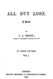 All But Lost Vol 1 of 3 by G. A. Henty