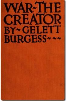 War the Creator by Gelett Burgess