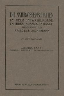 Die Naturwissenschaften in ihrer Entwicklung und in ihrem Zusammenhange, II. Band by Friedrich Dannemann