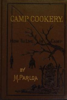 Camp Cookery by Maria Parloa