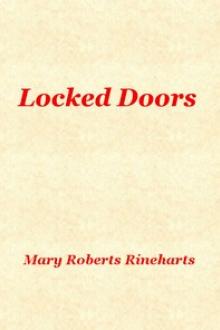Locked Doors by Mary Roberts Rinehart
