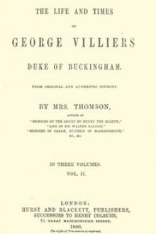 The life and times of George Villiers, duke of Buckingham, Volume 2 (of 3) by Grace Wharton