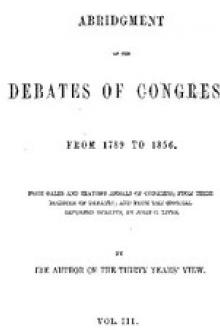 Abridgement of the Debates of Congress, from 1789 to 1856, Vol. 3 by Various