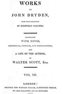 The Works of John Dryden, Now First Collected in Eighteen Volumes; Vol. 12 by John Dryden