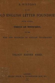 A History of the Old English Letter Foundries by Talbot Baines Reed