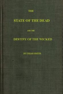 The state of the dead and the destiny of the wicked by Uriah Smith