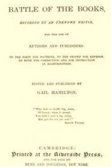A Battle of the Books, recorded by an unknown writer for the use of authors and publishers by Gail Hamilton