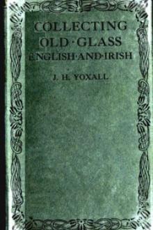 Collecting Old Glass by J. H. Yoxall