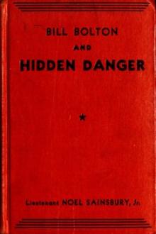Bill Bolton and Hidden Danger by Noel Sainsbury