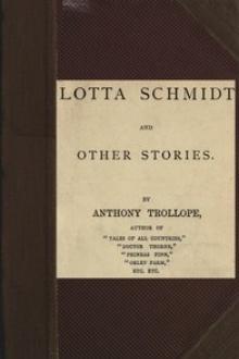 Lotta Schmidt and other stories by Anthony Trollope