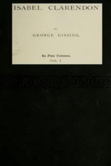 Isabel Clarendon, Vol. I (of II) by George Gissing