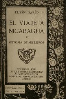 El Viaje a Nicaragua é Historia de mis libros by Rubén Darío