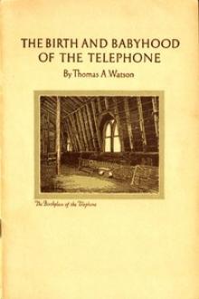 The Birth and Babyhood of the Telephone by Thomas A. Watson