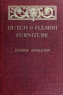 Dutch and Flemish Furniture by Esther Singleton