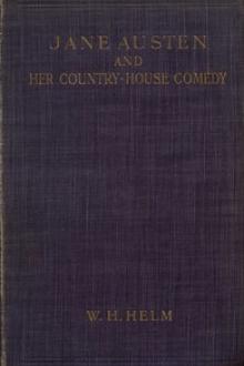 Jane Austen and her Country-house Comedy by W. H. Helm