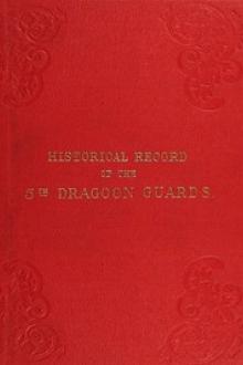 Historical Record of the Fifth, or Princess Charlotte of Wales's Regiment of Dragoon Guards by Richard Cannon