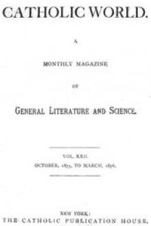 The Catholic World, Vol. 22, October, 1875, to March, 1876 by Various
