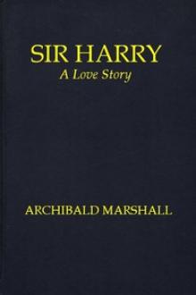 Sir Harry by Archibald Marshall