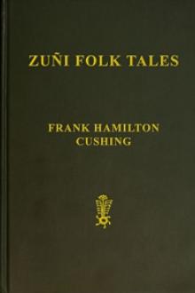 Zuñi Folk Tales by Frank Hamilton Cushing