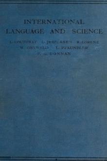 International Language and Science by O. Jespersen, L. Couturat, L. Pfaundler, R. Lorenz, W. Ostwald