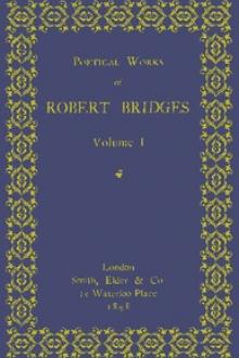 Poetical Works of Robert Bridges by Robert Bridges