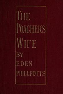 The Poacher's Wife by Eden Phillpotts