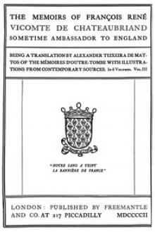 The Memoirs of François René Vicomte de Chateaubriand sometime Ambassador to England. volume 3 (of 6) by François René Chateaubriand