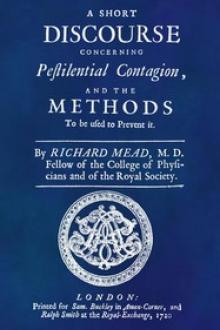 A Short Discourse Concerning Pestilential Contagion by Richard Mead