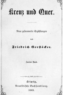 Kreuz und Quer, Zweiter Band by Friedrich Gerstäcker