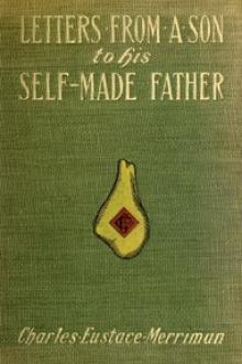 Letters from a Son to His Self-Made Father by Charles Eustace Merriman