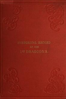 Historical Record of the First, or the Royal Regiment of Dragoons by Richard Cannon