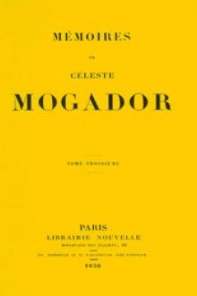 Mémoires de Céleste Mogador, Volume 3 by Céleste de Chabrillan